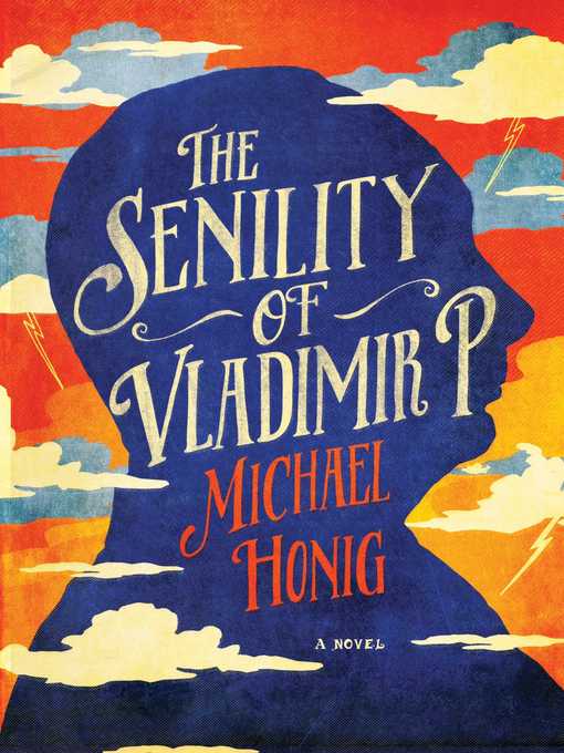 Title details for The Senility of Vladimir P. by Michael Honig - Wait list